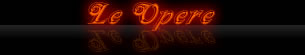 Le Opere